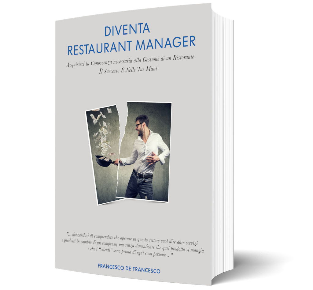 Il libro "Diventa Restaurant Manager", che ho scritto per chi vuol fare questo mestiere o avviare un ristorante.