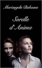 La copertina di Sorelle d'Anima, il libro di Mariangela Balsamo, mia moglie.